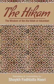 The Hikam - The Wisdom of Ibn `Ata' Allah, al-Iskandari Shaykh Ibn Ata'Allah
