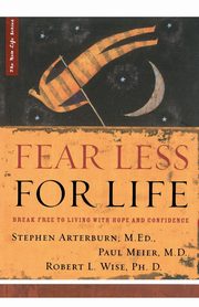 Fear Less for Life, Arterburn M. Ed Stephen