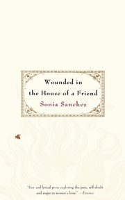 Wounded in the House of a Friend, Sanchez Sonia
