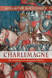 Charlemagne, McKitterick Rosamond