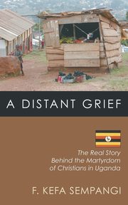 A Distant Grief, Sempangi F. Kefa