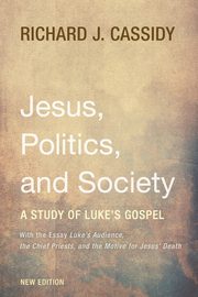 Jesus, Politics, and Society, Cassidy Richard J.