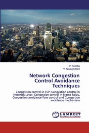 Network Congestion Control Avoidance Techniques, Kavidha V.