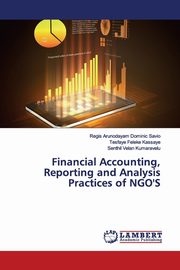 Financial Accounting, Reporting and Analysis Practices of NGO'S, Dominic Savio Regis Arunodayam