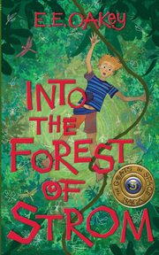Into the Forest of Strom, Oakey E E