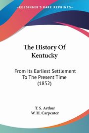 The History Of Kentucky, Arthur T. S.