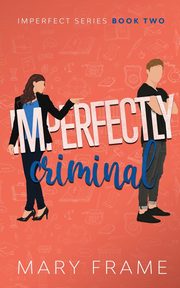 Imperfectly Criminal, Frame Mary