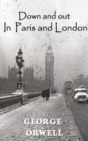 Down And Out In Paris And London, Orwell George