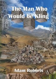 The Man Who Would Be Kling, Roberts Adam