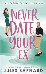 Never Date Your Ex, Barnard Jules