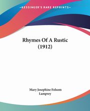 Rhymes Of A Rustic (1912), Lamprey Mary Josephine Folsom