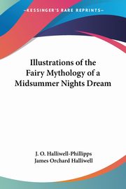 ksiazka tytu: Illustrations of the Fairy Mythology of a Midsummer Nights Dream autor: 