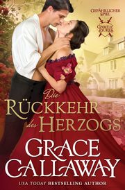 The Return of the Duke / Die Rckkehr des Herzogs, Callaway Grace