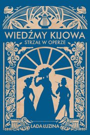 Wiedmy Kijowa Strza w operze, uzina ada