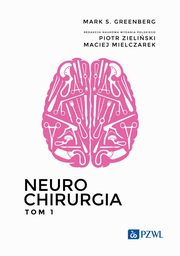 Neurochirurgia Tom 1, Greenberg Mark S.