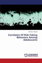 ksiazka tytu: Correlates of Risk-Taking Behaviors Among Adolescents autor: Negash Solomon