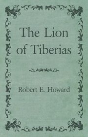 The Lion of Tiberias, Howard Robert E.