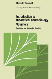 Introduction to Theoretical Neurobiology, Tuckwell Henry C.