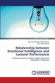 Relationship between Emotional Intelligence and Lecturer Performance, Meor Osman Wan Ummi Kalsom