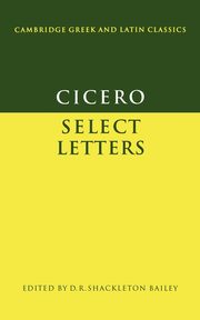 Cicero Select Letters, Cicero Marcus Tullius