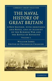 The Naval History of Great Britain - Volume 5, James William