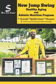 New Jump Swing Healthy Aging and Athletic Nutrition Program, Thomas Donald 