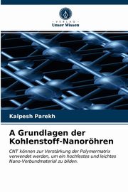 A Grundlagen der Kohlenstoff-Nanorhren, Parekh Kalpesh