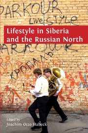 ksiazka tytu: Lifestyle in Siberia and the Russian North autor: 