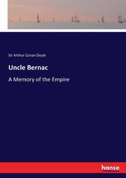 Uncle Bernac, Doyle Sir Arthur Conan