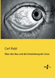 ber den Bau und die Entwicklung der Linse, Rabl Carl