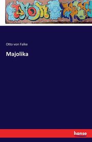 ksiazka tytu: Majolika autor: von Falke Otto
