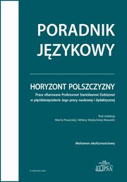 Horyzont polszczyzny. Prace ofiarowane Profesorowi Stanisawowi Dubiszowi, 