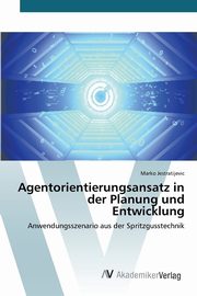 Agentorientierungsansatz in der Planung und Entwicklung, Jestratijevic Marko