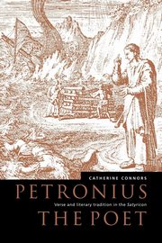 Petronius the Poet, Connors Catherine M.