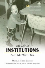 My Life in Institutions and My Way Out, Kennedy Michael Joseph