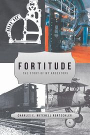 Fortitude, Rentschler Charles E. Mitchel