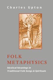 Folk Metaphysics, Upton Charles