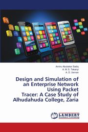 ksiazka tytu: Design and Simulation of an Enterprise Network Using Packet Tracer autor: Sadiq Aminu Abubakar