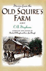 Stories from the Old Squire's Farm, Stephens C. A.