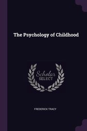 ksiazka tytu: The Psychology of Childhood autor: Tracy Frederick