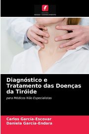 Diagnstico e Tratamento das Doenas da Tiride, Garca-Escovar Carlos