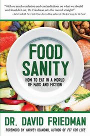 Food Sanity, Friedman Dr. David
