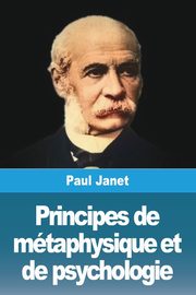 Principes de mtaphysique et de psychologie, Janet Paul