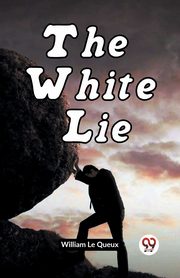 The White Lie, Le Queux William