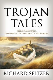 Trojan Tales, Seltzer Richard