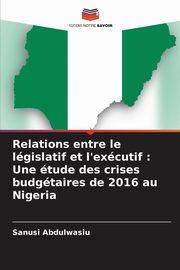 Relations entre le lgislatif et l'excutif, Abdulwasiu Sanusi