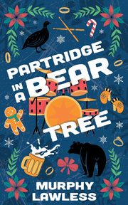 Partridge in a Bear Tree, Lawless Murphy