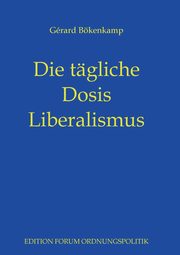 Die tgliche Dosis Liberalismus, Bkenkamp Grard