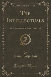 ksiazka tytu: The Intellectuals autor: Sheehan Canon