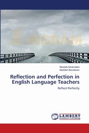 Reflection and Perfection in English Language Teachers, Shokrollahi Mustafa